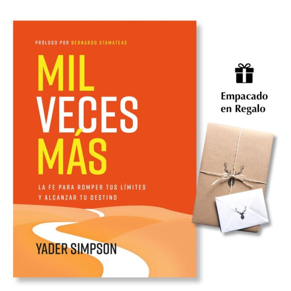 Mil veces más: La fe para romper tus límites y alcanzar tu destino