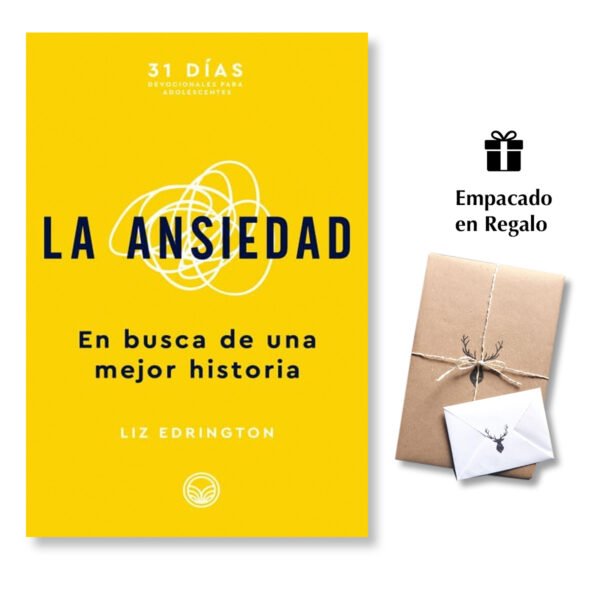 La Ansiedad En busca de una mejor historia - 31 Días Devocionales para Adolescentes