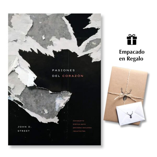 Pasiones del corazón - Consejería bíblica para pecados sexuales recurrentes