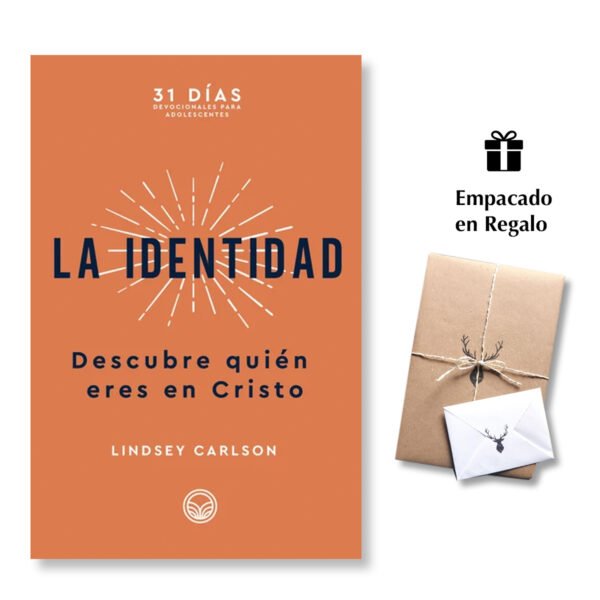 La identidad - Descubre quién eres en Cristo - 31 Días Devocionales para Adolescentes - Lindsey Carlson