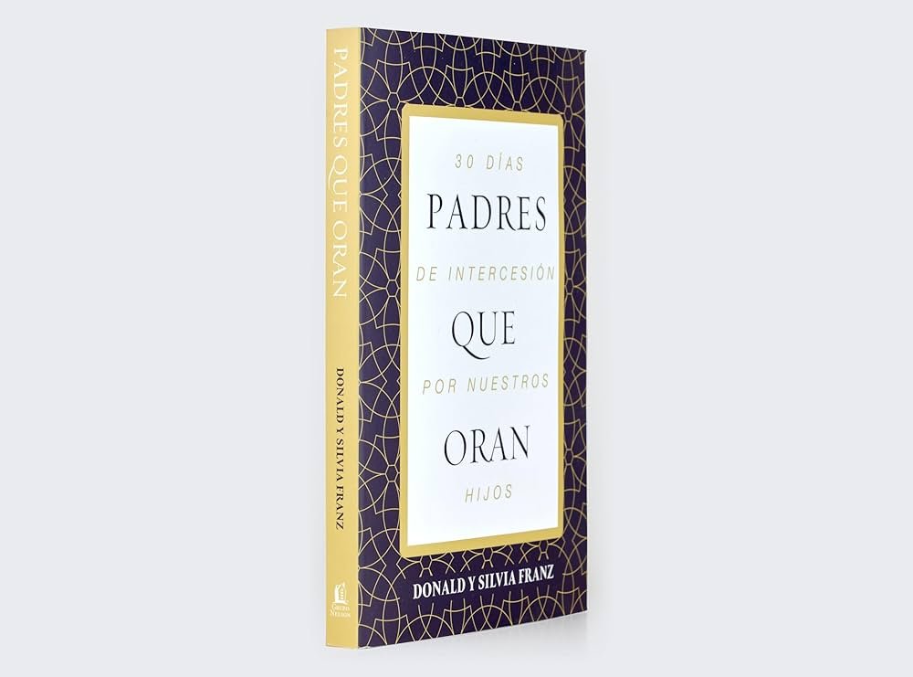 Padres que oran: 30 días de intercesión por nuestros hijos - Imagen 5