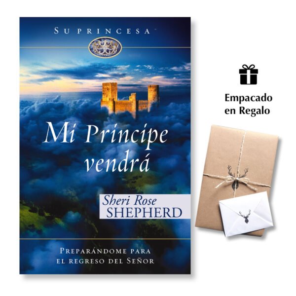 Mi príncipe vendrá: Preparándome para el regreso de mi Señor - Serie Su princesa