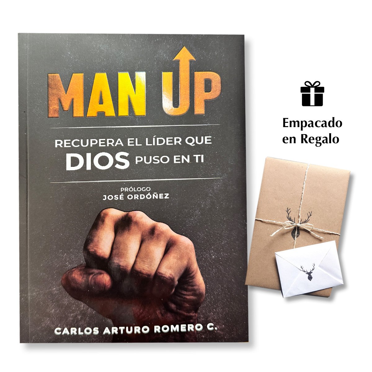 Man Up: Recupera el líder que Dios puso en ti – Carlos Arturo Romero C.