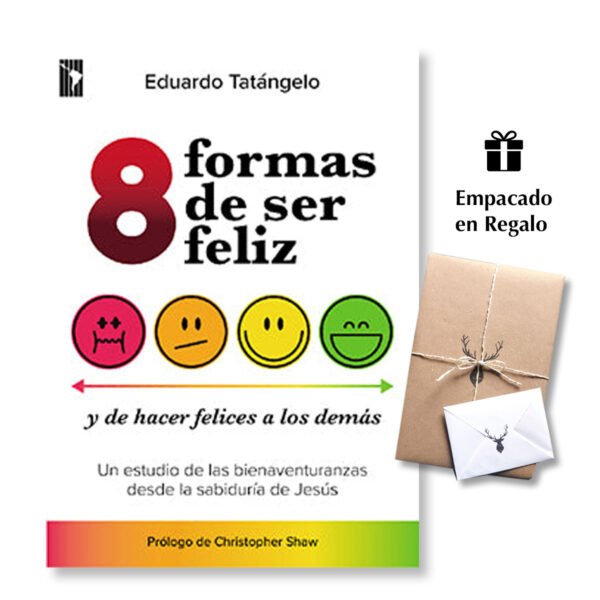 8 Formas de Ser Feliz y de hacer feliz a los demás