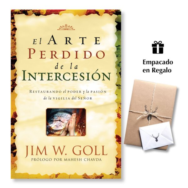 El Arte Perdido de la Intercesión - Jim W. Goll