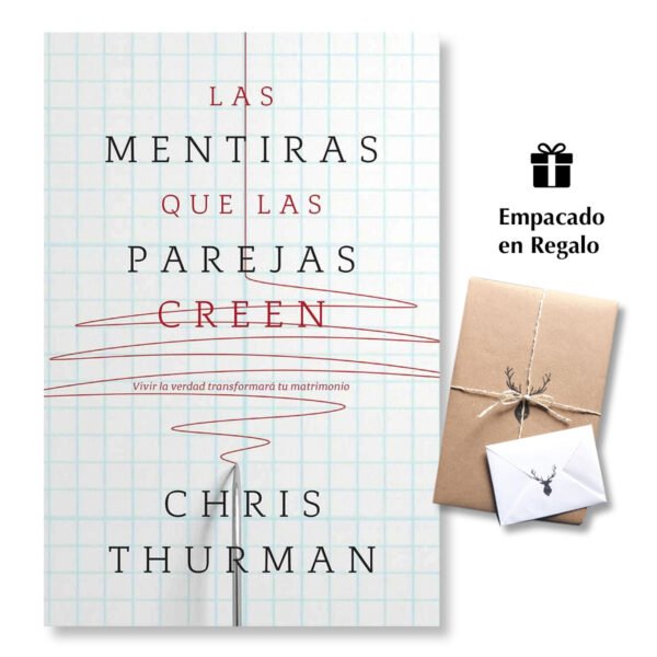 Las Mentiras Que Las Parejas Creen - Vivir la Verdad transformará tu matrimonio