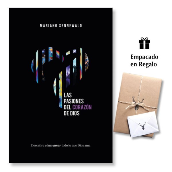 Pasiones Del Corazon De Dios - Descubre Como Amar Todo Lo Que Dios Ama - Mariano Sennewald