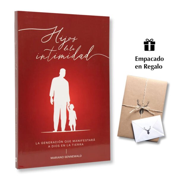 Hijos De La Intimidad: La Generacion Que Manifestara a Dios En La Tierra - Mariano Sennewald
