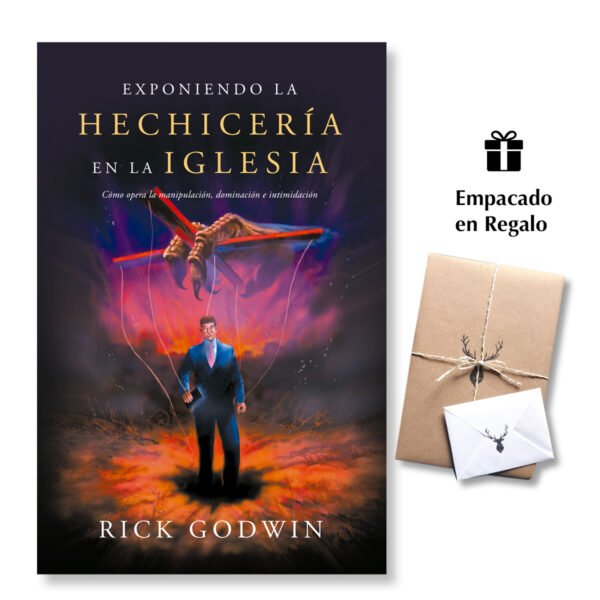 Exponiendo la Hechiceria en la Iglesia - Rick Godwin