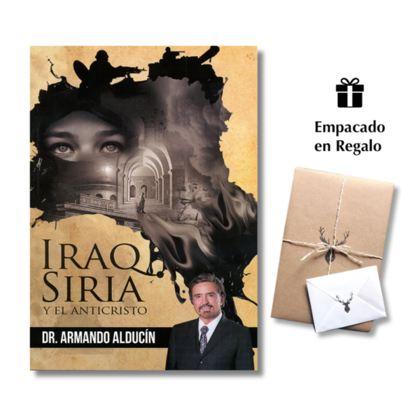 Iraq, Siria y el Anticristo – Dr. Armando Alducín