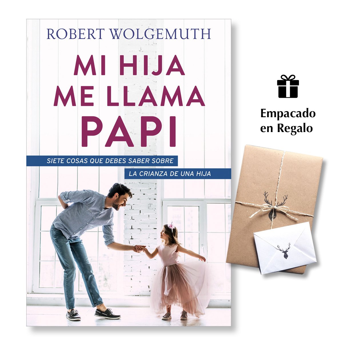 Mi Hija Me Llama Papi - Siete Cosas Que Debes Saber Sobre La Crianza De Una Hija