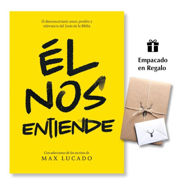 Él nos entiende -  El desconcertante amor, perdón y relevancia del Jesús de la Biblia  Max Lucado
