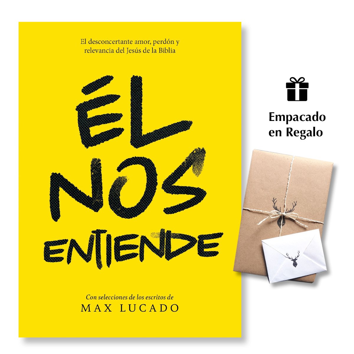 Él nos entiende - El desconcertante amor, perdón y relevancia del Jesús de la Biblia Max Lucado