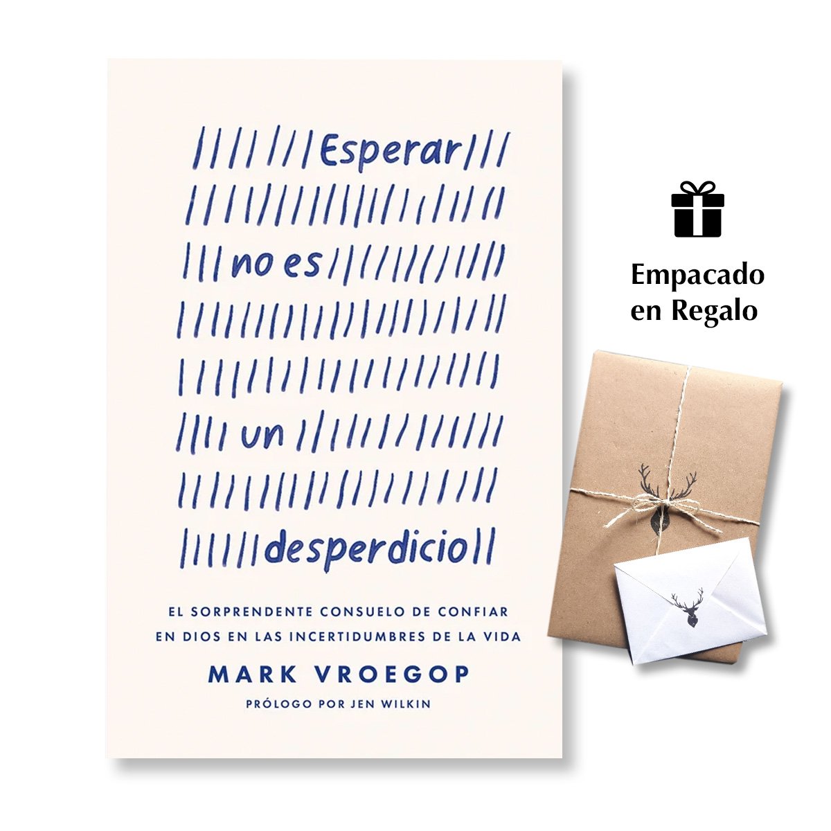 Esperar No Es Un Desperdicio - El sorpendente consuelo de confiar en Dios en las incertidumbres de la vida