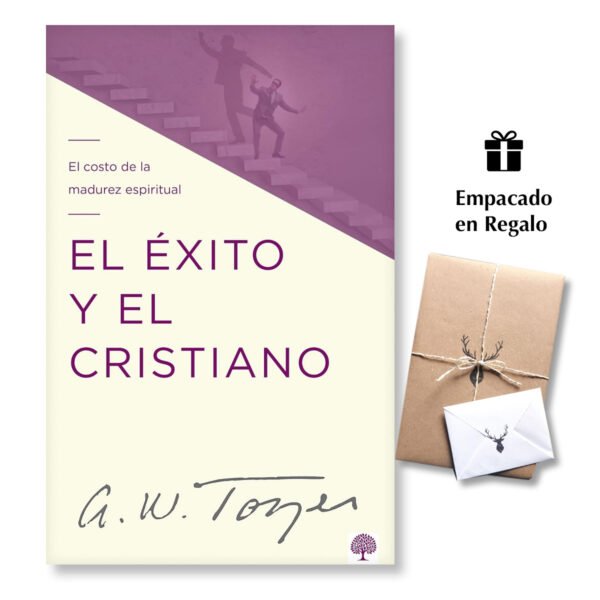 El Éxito y el Cristiano - El costo de la madurez espiritual - A.W. Tozer