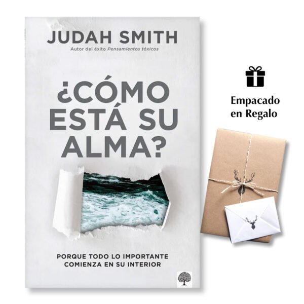 ¿Cómo está su alma?. Porque todo lo importante comienza en su interior