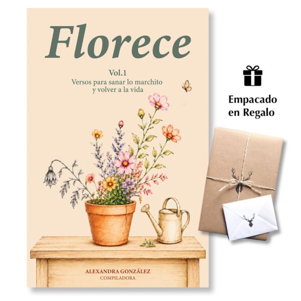 Florece - Versos Para Sanar Lo Marchito Y Volver A La Vida Vol.1