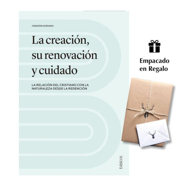 La creación, su renovación y cuidado - La relación del cristiano con la naturaleza desde la redención