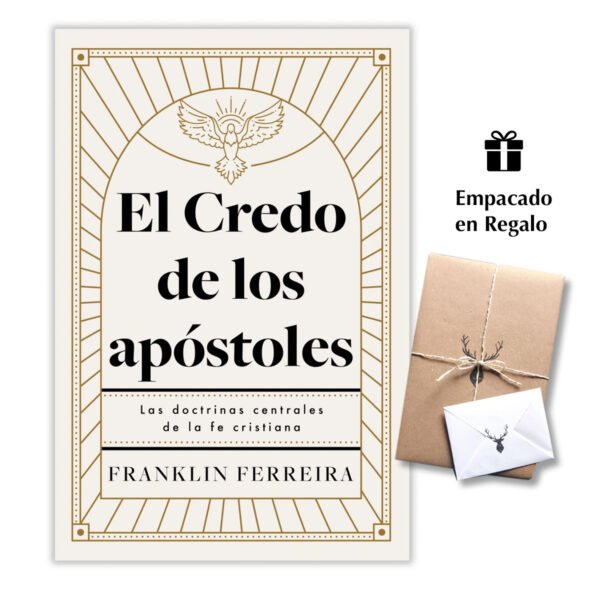 El Credo de los Apóstoles: Las doctrinas centrales de la fe cristiana - Franklin Ferreira