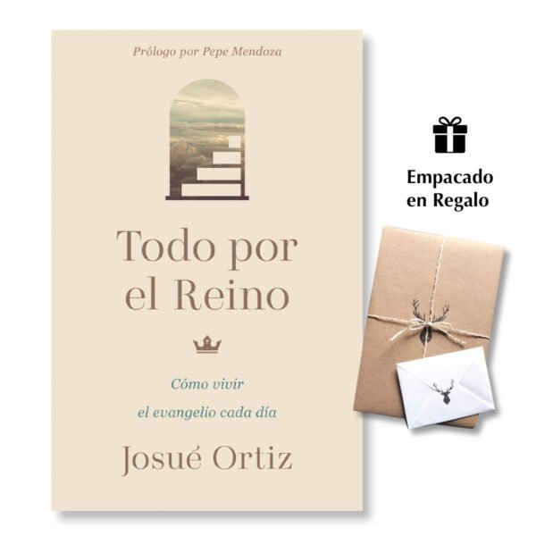 Todo por el Reino: Cómo vivir el evangelio cada día
