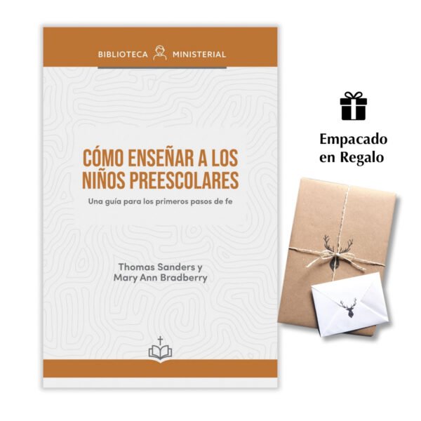 Cómo Enseñar a los Niños Preescolares: Una guía para los primeros pasos de fe - Thomas Sanders