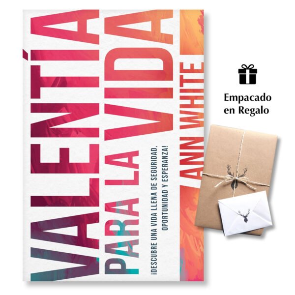 Valentía para la vida: Descubre una vida llena de seguridad, oportunidad y esperanza
