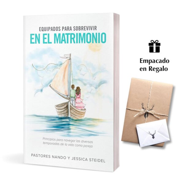 Equipados para sobrevivir en el matrimonio: Principios para navegar las diversas temporadas de la vida como pareja