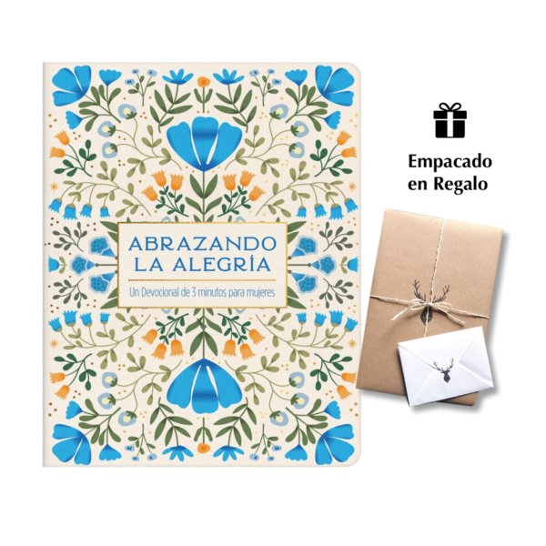 Abrazando La Alegria - Un Devocional De 3 Minutos Para Mujeres