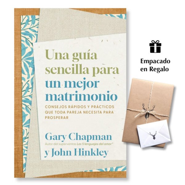 Una Guía Sencilla para un Mejor Matrimonio Consejos rápidos y prácticos que toda pareja necesita para prosperar