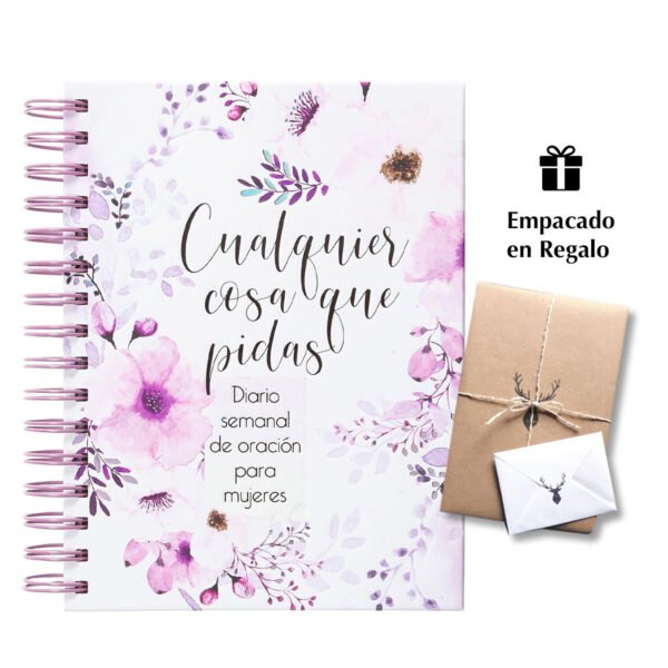 Cualquier Cosa Que Pidas: Diario de Oración Semanal Para Mujeres