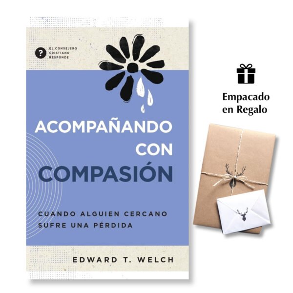 Acompañando con Compasión Cuando alguien cercano sufre una pérdida