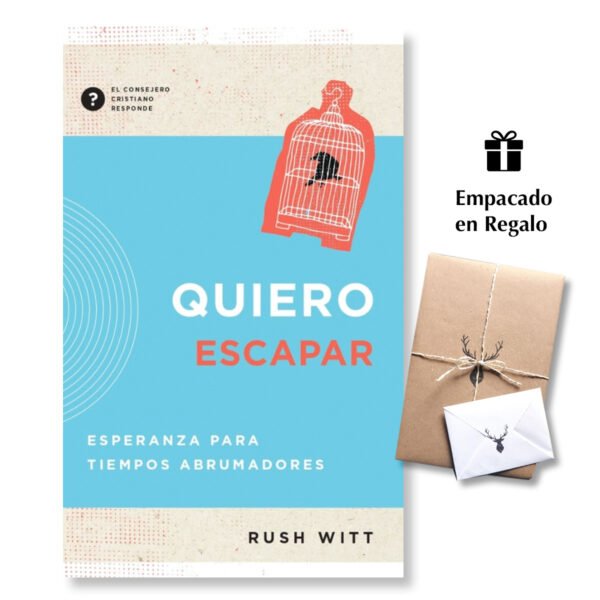 Quiero Escapar Esperanza para tiempos abrumadores