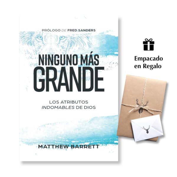 Ninguno más grande - Los atributos indomables de Dios