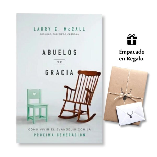 Abuelos de gracia - Cómo vivir el evangelio con la próxima generación