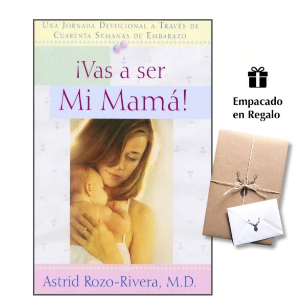 ¡Vas a ser mi mamá! -  Devocional para embarazadas - Tapa Dura