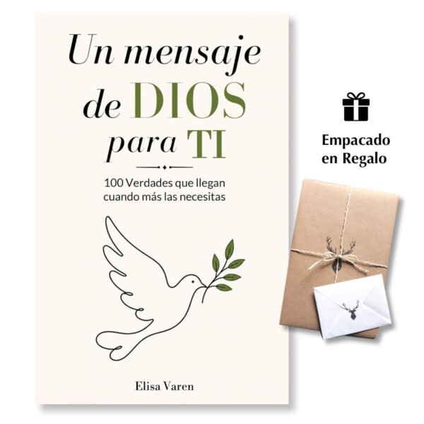 Un mensaje de Dios para ti - 100 verdades que llegan cuando más las necesitas - Elisa Varen